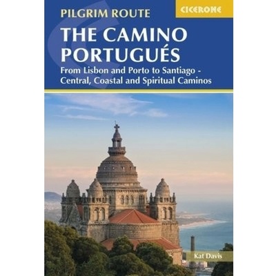 Camino Portugues, From Lisbon and Porto to Santiago - Central, Coastal and Spiritual Caminos Cicerone Press