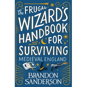 The Frugal Wizard’s Handbook for Surviving Medieval England (ISBN: 9781399613422)