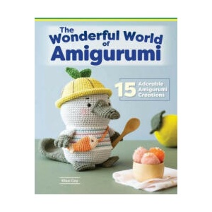 Wonderful World of Amigurumi: 15 Adorable Amigurumi Creations (2024)