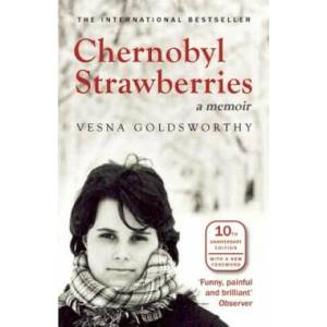 Chernobyl Strawberries | Vesna Goldsworthy (2015)