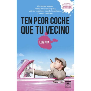 TEN PEOR COCHE QUE TU VECINO BOLSILLO | PITA, LUIS (ISBN: 9788417277864)