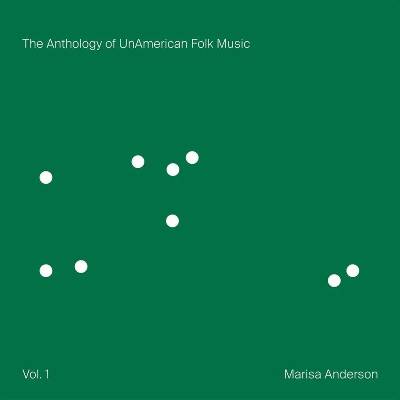 Marisa Anderson - The Anthology Of Unamerican Folk Music (Vol. 1) (CD) (0790377065428)