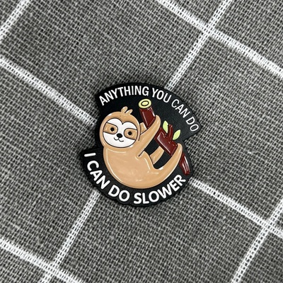 Pinarna Lenochod Anything you can do, I can do slower Cokoli dokážeš ty, já dokážu pomaleji – Zboží Dáma