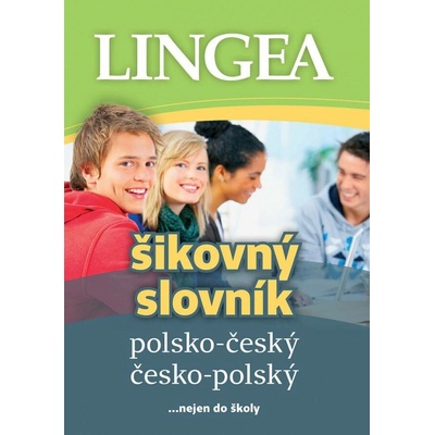 Polsko-český, česko-polský šikovný slovník …nejen do školy