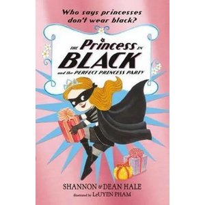 Princess in Black and the Perfect Princess Party | Shannon Hale, Dean Hale, LeUyen Pham (ISBN: 9781406376463)