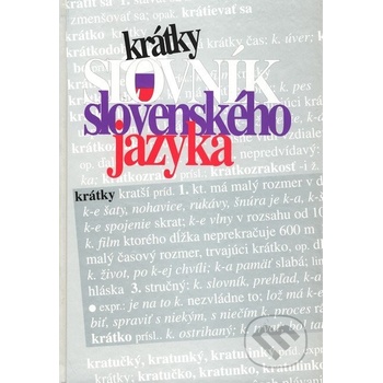 Krátky slovník slovenského jazyka - Slovenská akadémia vied. Jazykovedný ústav Ľudovíta Štúra