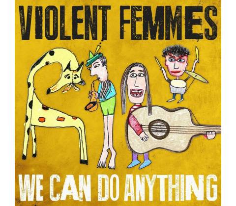 VIOLENT FEMMES: WE CAN DO ANYTHING CD