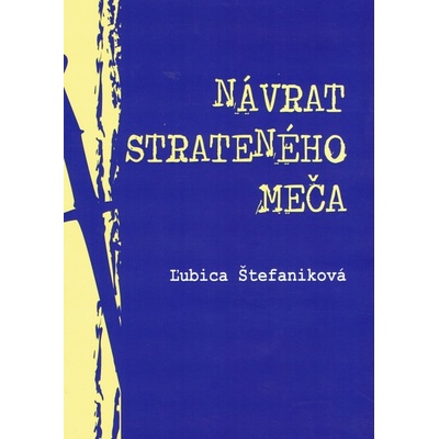 Návrat strateného meča - Ľubica Štefaniková
