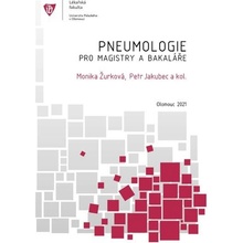 Pneumologie pro magistry a bakaláře - Monika Žurková, Petr Jakubec, kolektiv autorů