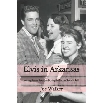 Image 1 of Elvis in Arkansas | Anna Maria Tothivan, Joe Walker
