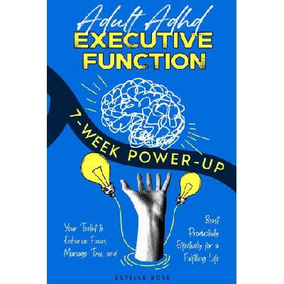 Adult ADHD Executive Function 7-Week Power-Up | Estelle Rose