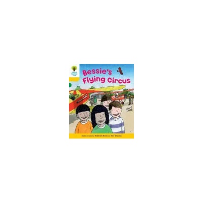 Oxford Reading Tree: Level 5: Decode and Develop Bessie's Flying Circus | Roderick Hunt, Annemarie Young, Alex Brychta