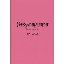 Yves Saint Laurent: The Complete Haute Couture Collections, 1962-2002