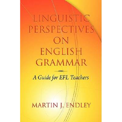 Linguistic Perspectives on English Grammar | Martin J. Endley