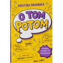 O tom potom...