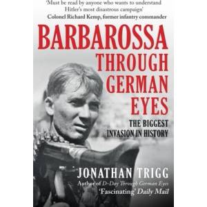 Barbarossa Through German Eyes | Jonathan Trigg (ISBN: 9781398115514)