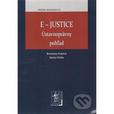 E Justice Branislav Fridrich, Daniel Paľko
