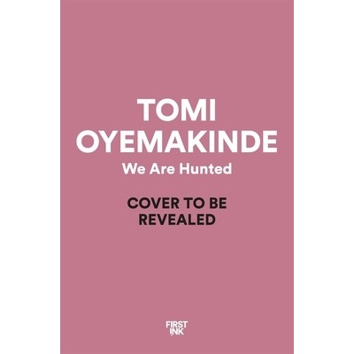 We Are Hunted - Tomi Oyemakinde