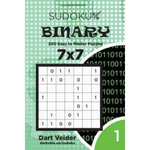 Sudoku Binary - 200 Easy to Master Puzzles 7x7 (Volume 1) | Dart Veider (ISBN: 9781542945929)