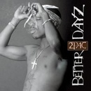 2Pac - Better Dayz CD