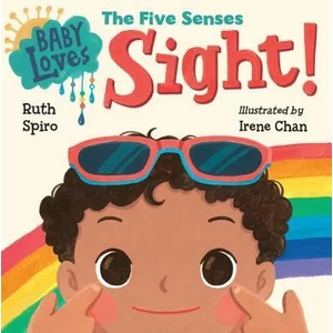 Baby Loves the Five Senses: Sight! | Ruth Spiro, Irene Chan (ISBN: 9781623541033)