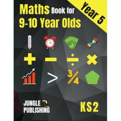 Maths Book for 9-10 Year Olds - KS2 | Jungle Publishing U. K