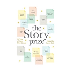 The Story Prize: 15 Years of Great Short Fiction | Anthony Doerr, Elizabeth Strout, Larry Dark (ISBN: 9781936787630)