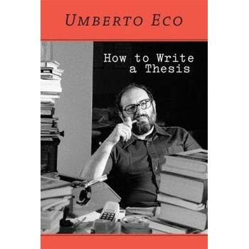 How to Write a Thesis - Eco, Umberto