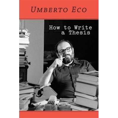 How to Write a Thesis - Eco, Umberto