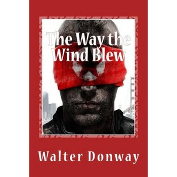Image 1 of The Way the Wind Blew: They Battled America's First Terrorists | Walter Donway