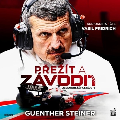 Přežít a závodit: Jeden rok šéfa stáje F1 - Guenther Steiner - čte Marian Labuda