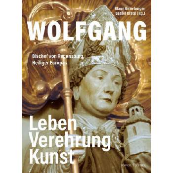Image 1 of Wolfgang, Bischof von Regensburg, Heiliger Europas | Daniel Rimsl