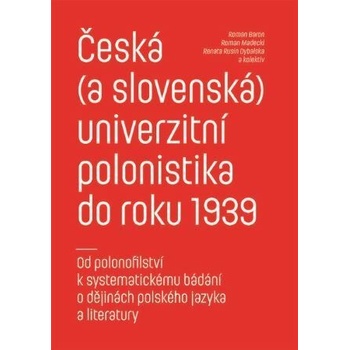 Česká a slovenská univerzitní polonistika do roku 1939