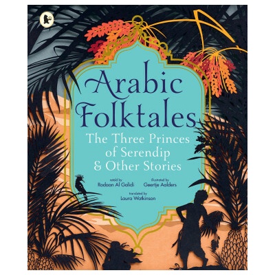 Arabic Folktales: The Three Princes of Serendip and Other Stories