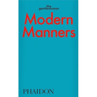 Modern Manners by The Gentlewoman - Phaidon