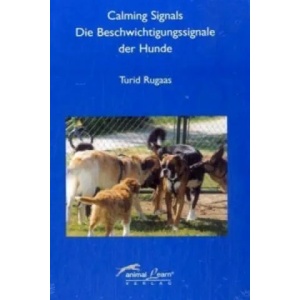 Calming Signals - Die Beschwichtigungssignale der Hunde | Turid Rugaas (2001)