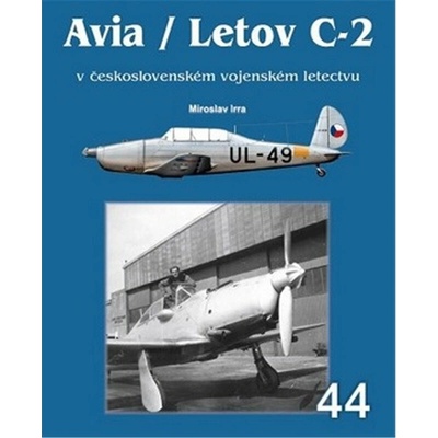 Avia/Letov C-2 v československém vojenském letectvu - Miroslav Irra
