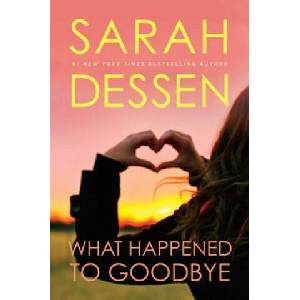 What Happened to Goodbye | Sarah Dessen (2013)