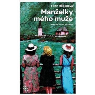 Manželky mého muže - Faith Hogan