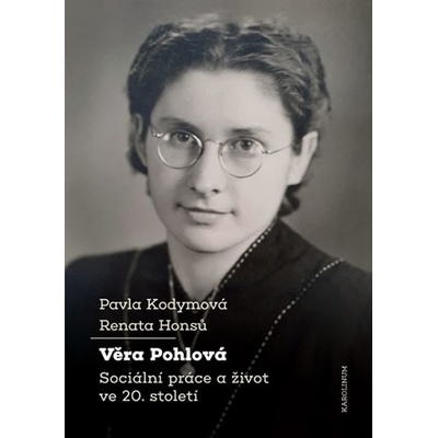 Věra Pohlová Sociální práce a život ve 20.století