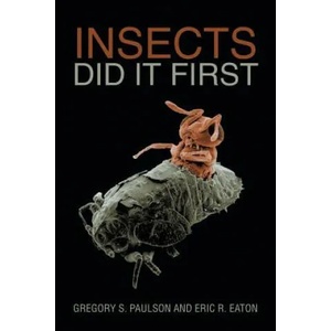Insects Did It First | GREGORY S. PAULSON (ISBN: 9781984564627)