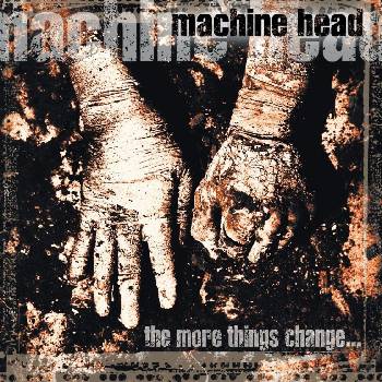 Warner Machine Head: More Things Change. . . (Reedice 2007) - CD (021808)
