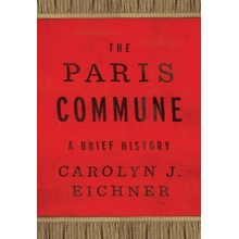 The Paris Commune: A Brief History Eichner Carolyn J.Paperback