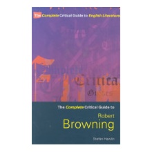 Complete Critical Guide to Robert Browning