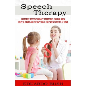 Speech Therapy | Eduardo Bush (ISBN: 9781774855812)