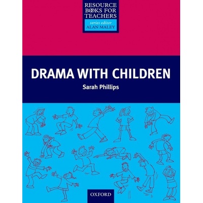 Primary Resource Books for Teachers Drama with Children Oxford University Press