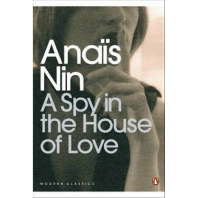 Spy in the House of Love - Nin, A.