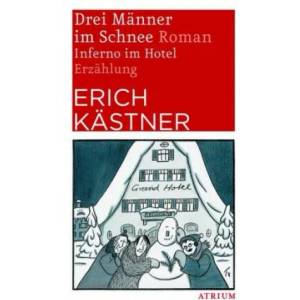 Drei Männer im Schnee. Inferno im Hotel | Erich Kästner (ISBN: 9783038820161)