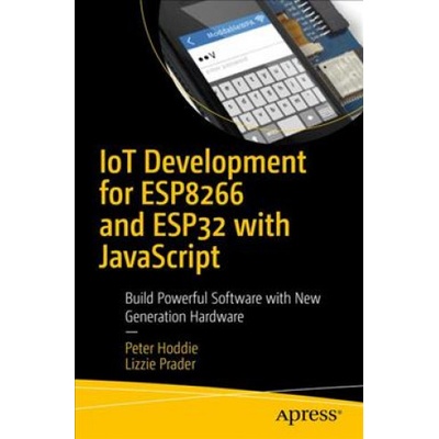 IoT Development for ESP32 and ESP8266 with JavaScript | Peter Hoddie, Lizzie Prader