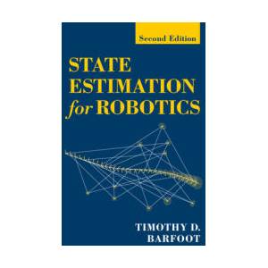 State Estimation for Robotics | Timothy D. Barfoot (ISBN: 9781009299893)